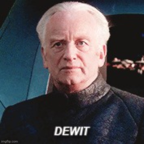 dewit | image tagged in dewit | made w/ Imgflip meme maker