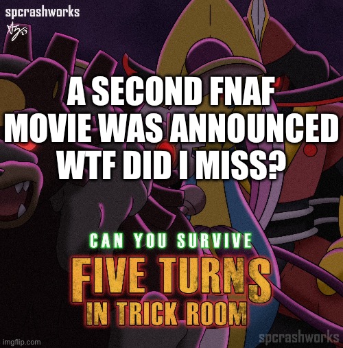 A SECOND FNAF MOVIE WAS ANNOUNCED WTF DID I MISS? | made w/ Imgflip meme maker