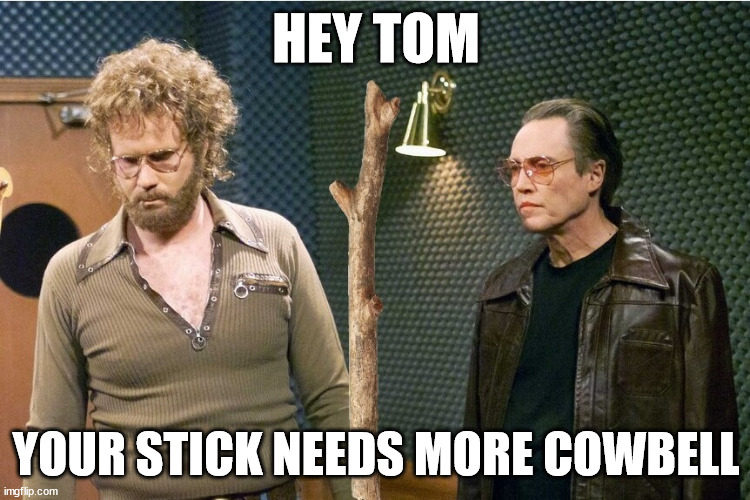 Tom Bombadil Meets Christopher Walken | HEY TOM; YOUR STICK NEEDS MORE COWBELL | image tagged in bombadil,walken,stick,cowbell | made w/ Imgflip meme maker