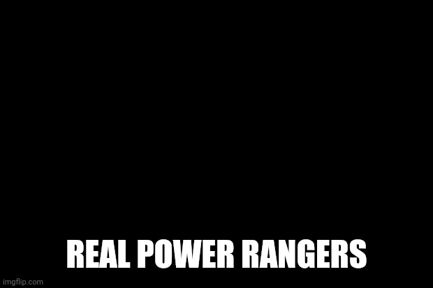 Military  | REAL POWER RANGERS | image tagged in military | made w/ Imgflip meme maker