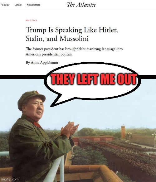 THEY LEFT ME OUT | image tagged in mao zedong,donald trump,hitler,joseph stalin,mussolini,politics | made w/ Imgflip meme maker