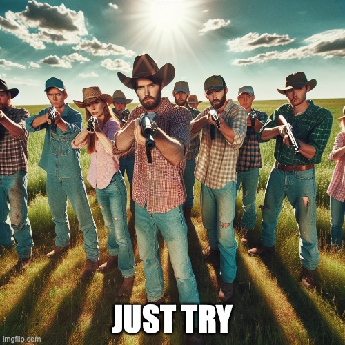 PA people with guns pointing at the camera | JUST TRY | made w/ Imgflip meme maker