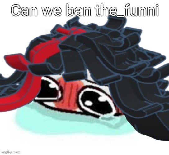That was straight up porn wow | Can we ban the_funni | image tagged in amb shamb bbbmba | made w/ Imgflip meme maker