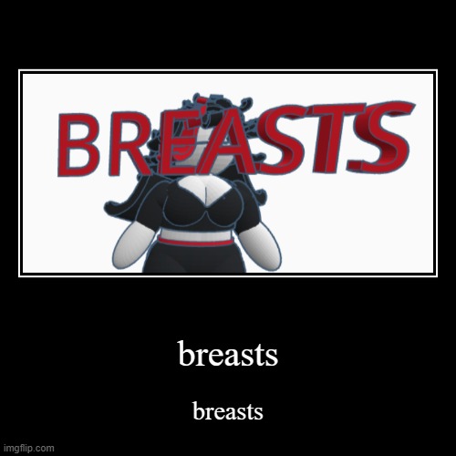 breasts | breasts | image tagged in funny,demotivationals | made w/ Imgflip demotivational maker