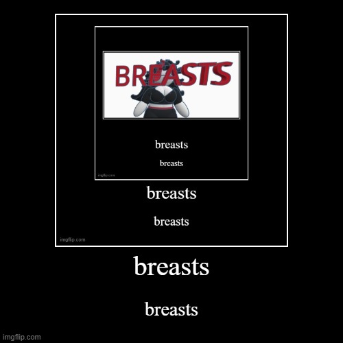 breasts | breasts | image tagged in funny,demotivationals | made w/ Imgflip demotivational maker