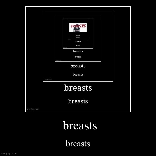 breasts | breasts | image tagged in funny,demotivationals | made w/ Imgflip demotivational maker