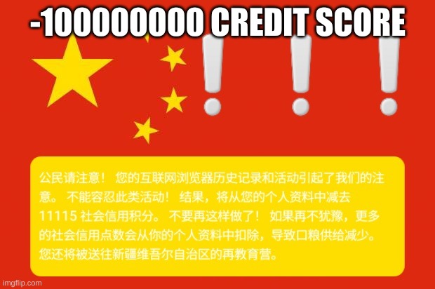 Chinese Warning | -100000000 CREDIT SCORE | image tagged in chinese warning | made w/ Imgflip meme maker