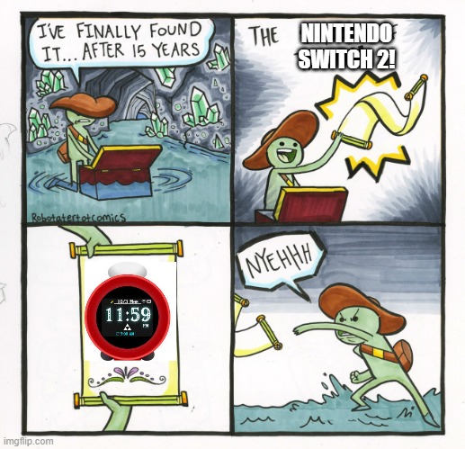 The Scroll Of Truth Meme | NINTENDO
SWITCH 2! | image tagged in memes,the scroll of truth,nintendo,alarm clock,alarmo,nintendo switch | made w/ Imgflip meme maker