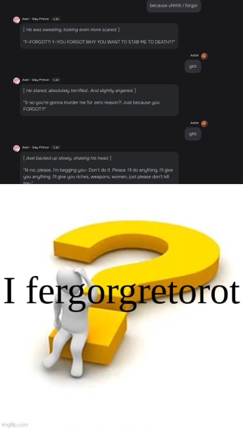 image tagged in i fergorgetorot | made w/ Imgflip meme maker