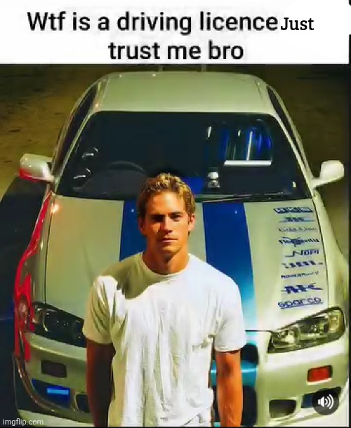 Just | made w/ Imgflip meme maker