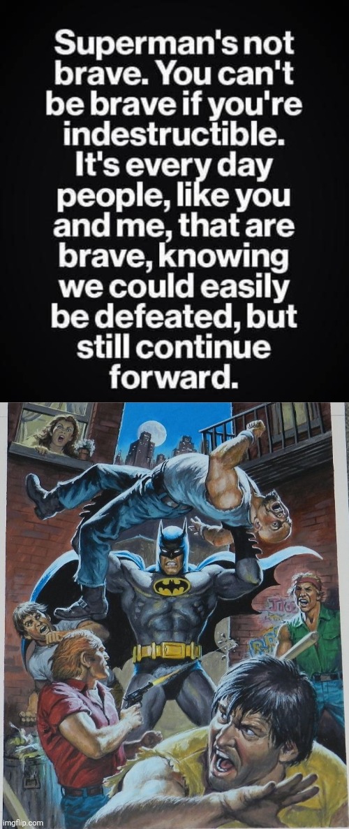 Real courage | image tagged in batman earl norem art,courage | made w/ Imgflip meme maker