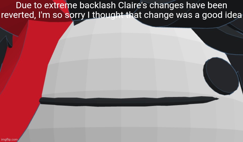 Claire face closeup | Due to extreme backlash Claire's changes have been reverted, I'm so sorry I thought that change was a good idea | image tagged in claire face closeup | made w/ Imgflip meme maker