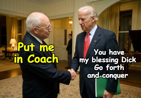 Put me in Coach You have my blessing Dick 
Go forth and conquer | made w/ Imgflip meme maker