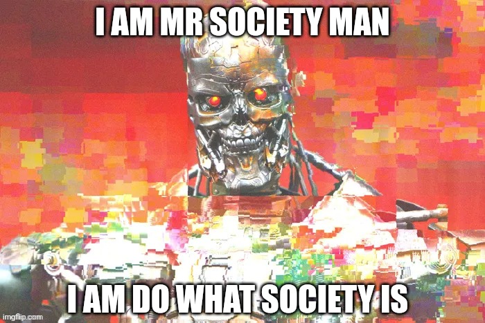 qahahahah | I AM MR SOCIETY MAN; I AM DO WHAT SOCIETY IS | image tagged in screaming,heads,mind,worms | made w/ Imgflip meme maker