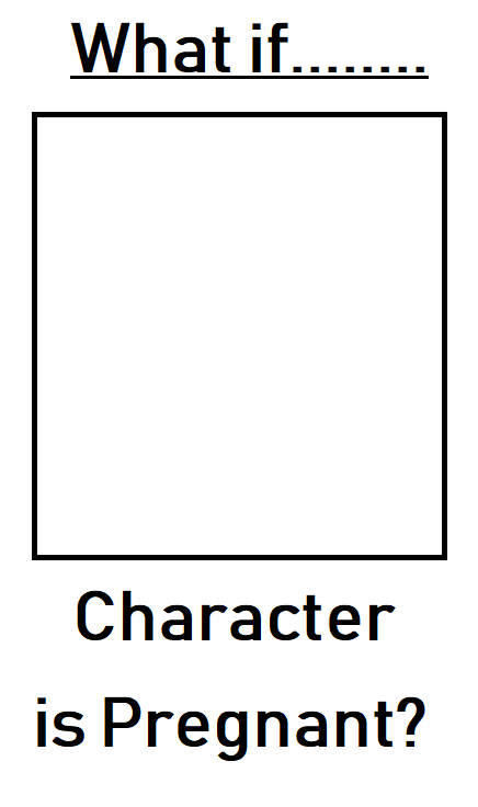 What is this Character is Pregnant Blank Meme Template