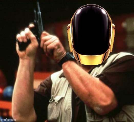 Daft Punk Gun Meme | image tagged in gun,daft punk,memes,funny | made w/ Imgflip meme maker