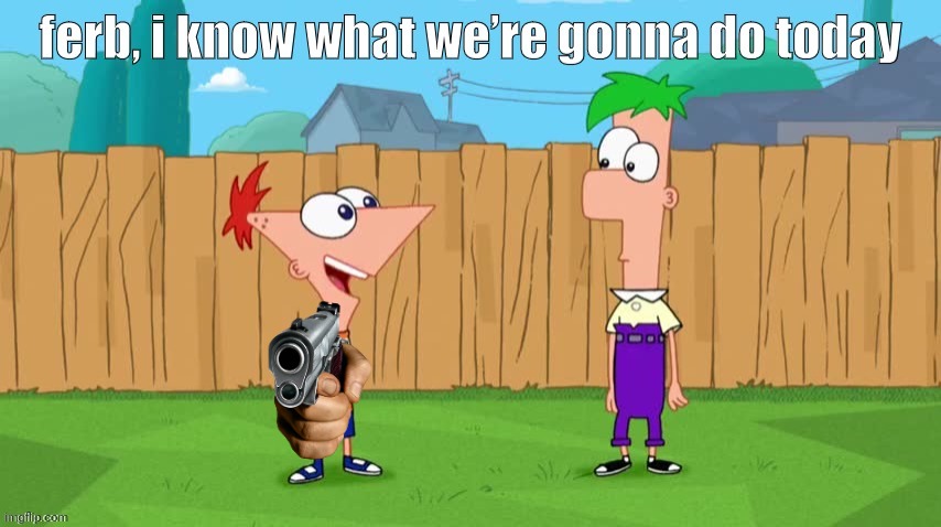 ⠀ | image tagged in ferb i know what we re gonna do today | made w/ Imgflip meme maker