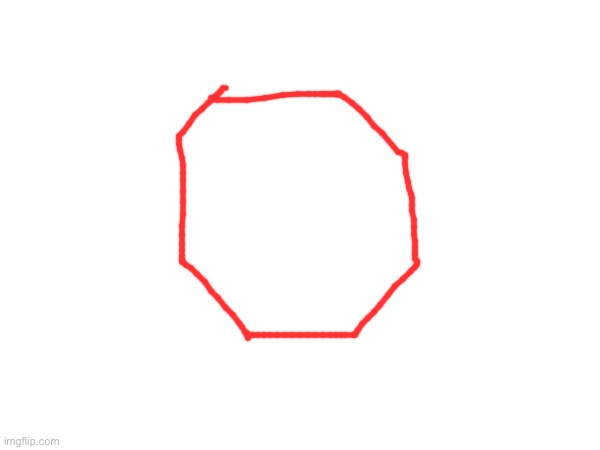 an octagon is an amazing shape, it has 8 fantastic sides, and 8 awesome angles, here lemme show ya | made w/ Imgflip meme maker