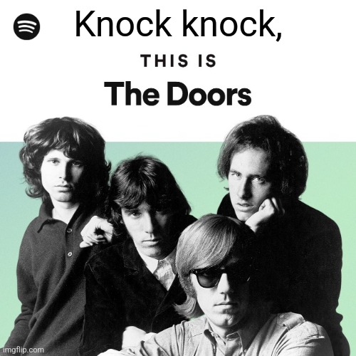 Knock knock, | made w/ Imgflip meme maker