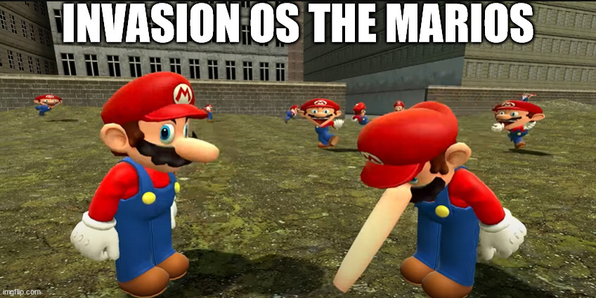 just mario | INVASION OS THE MARIOS | image tagged in mario,smg4 | made w/ Imgflip meme maker