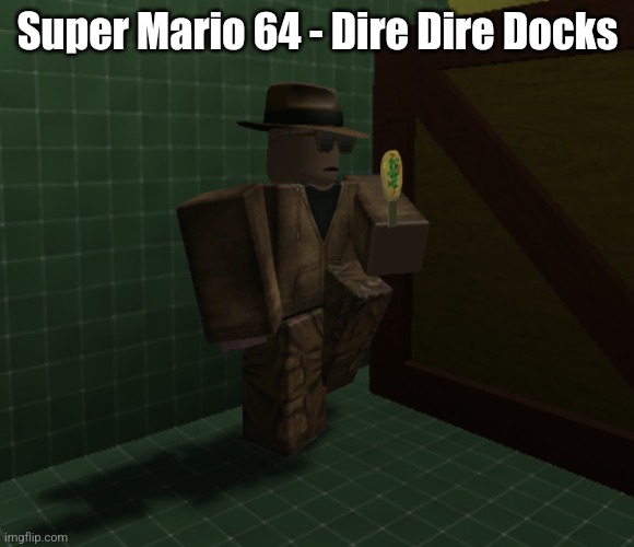 ㅤ | Super Mario 64 - Dire Dire Docks | image tagged in brick hitman,mario | made w/ Imgflip meme maker