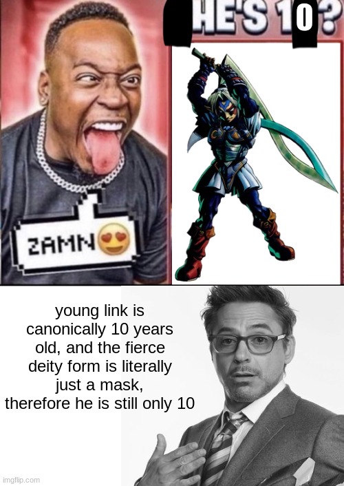 Zamn | 0; young link is canonically 10 years old, and the fierce deity form is literally just a mask, therefore he is still only 10 | made w/ Imgflip meme maker