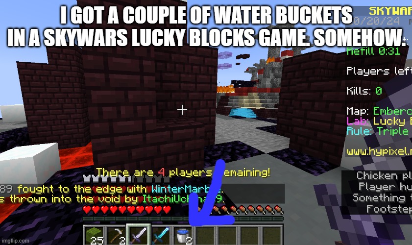 hmmmm | I GOT A COUPLE OF WATER BUCKETS IN A SKYWARS LUCKY BLOCKS GAME. SOMEHOW. | image tagged in hypixel,minecraft,lucky blocks,minecraft cursed,minecraft hmm | made w/ Imgflip meme maker