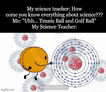 When your science teacher asks how good you are in science - Imgflip