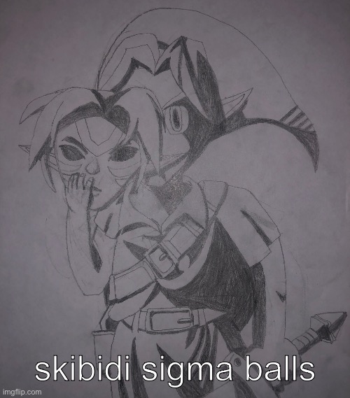 badass drawing of link with fierce deity mask | skibidi sigma balls | image tagged in badass drawing of link with fierce deity mask | made w/ Imgflip meme maker