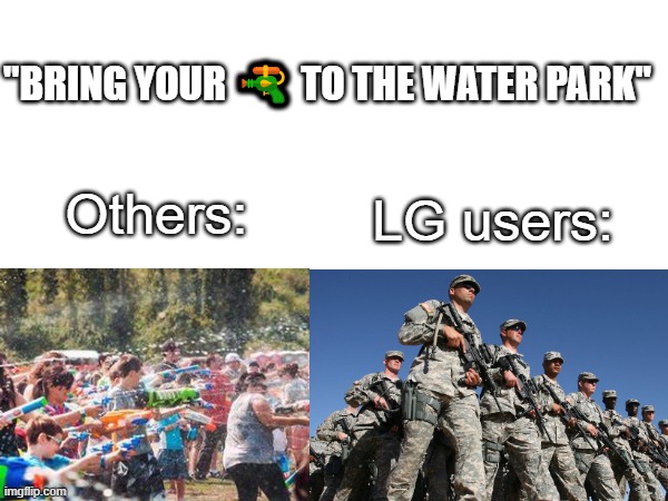 LG users: | "BRING YOUR 🔫 TO THE WATER PARK"; Others:; LG users: | image tagged in emoji,phone | made w/ Imgflip meme maker