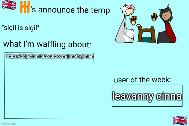 Xet/Flint announcement temp | https://objection.lol/courtroom/jimothyjimian; leavanny cinna | image tagged in xet/flint announcement temp | made w/ Imgflip meme maker
