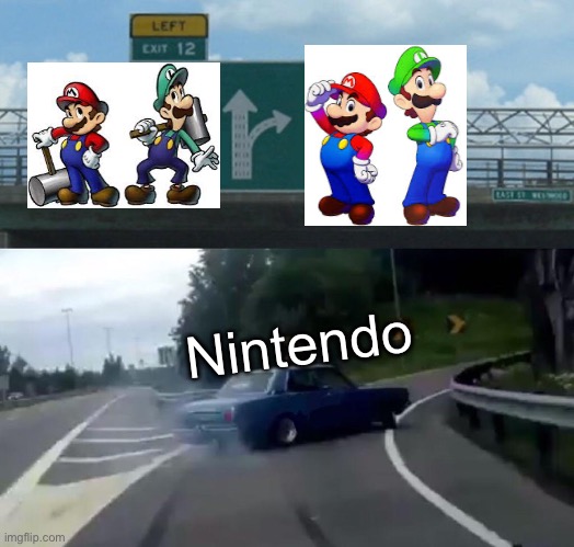 What do you guys think? | Nintendo | image tagged in memes,left exit 12 off ramp | made w/ Imgflip meme maker