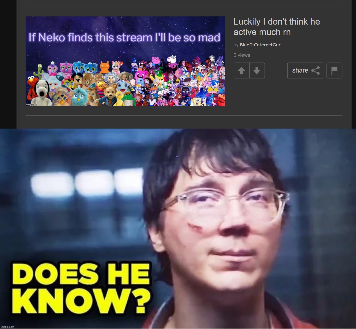 image tagged in does he know | made w/ Imgflip meme maker