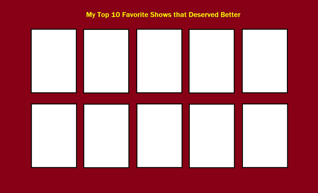 top 10 tv shows that deserved better Blank Meme Template