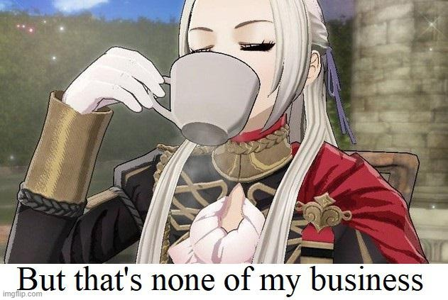 Fire Emblem but that's none of my business Blank Meme Template