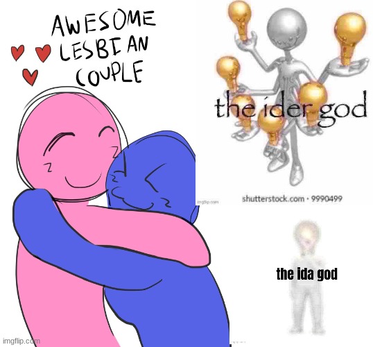 ider god and ida god | image tagged in awesome lesbian couple | made w/ Imgflip meme maker