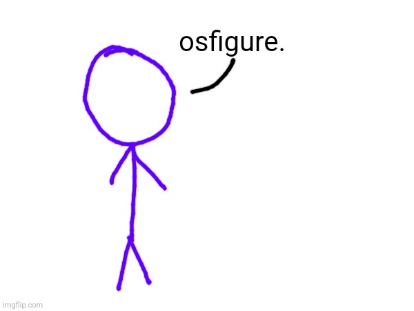 osfigure. | made w/ Imgflip meme maker