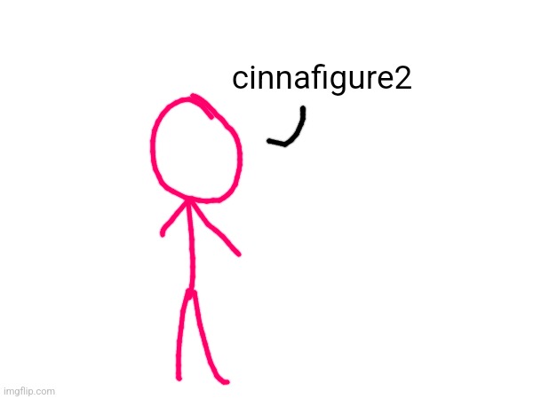 cinnafigure2 | made w/ Imgflip meme maker