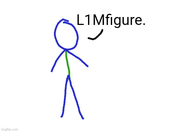 L1Mfigure. | made w/ Imgflip meme maker