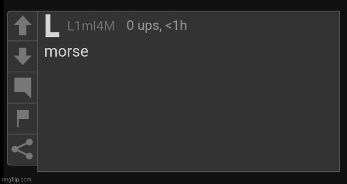 L1M_L4M blank comment | morse | image tagged in l1m_l4m blank comment | made w/ Imgflip meme maker