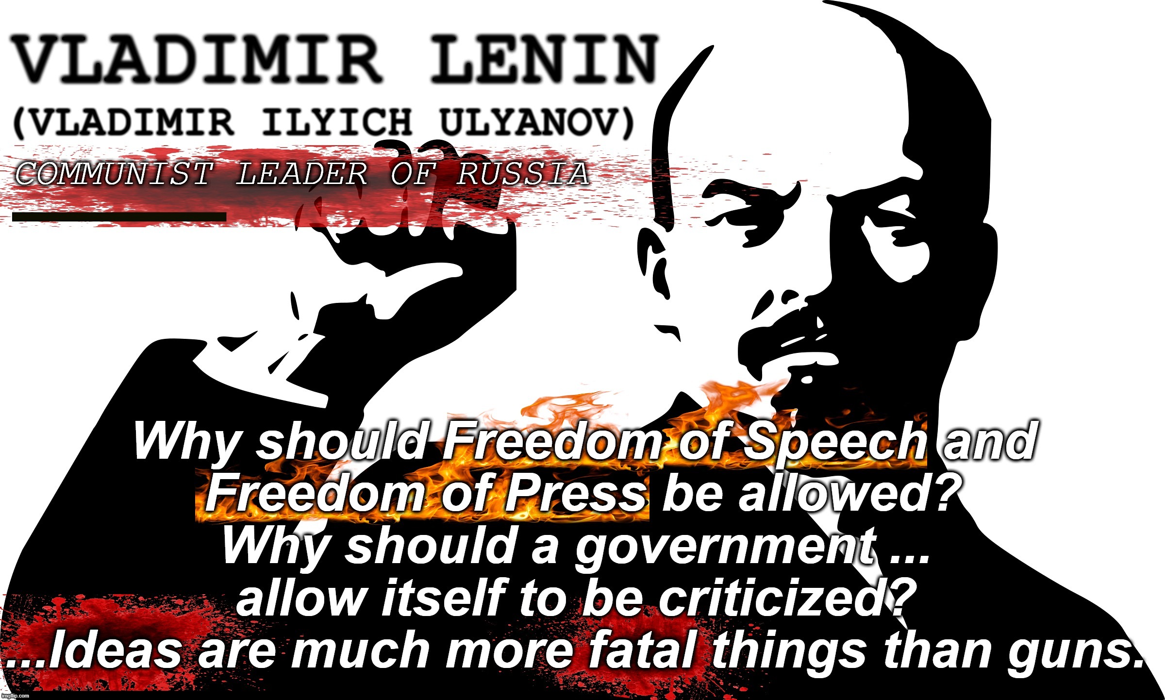 IDEAS ARE FATAL | image tagged in lenin,free speech,free press,fatal ideas,disallowed,communist | made w/ Imgflip meme maker