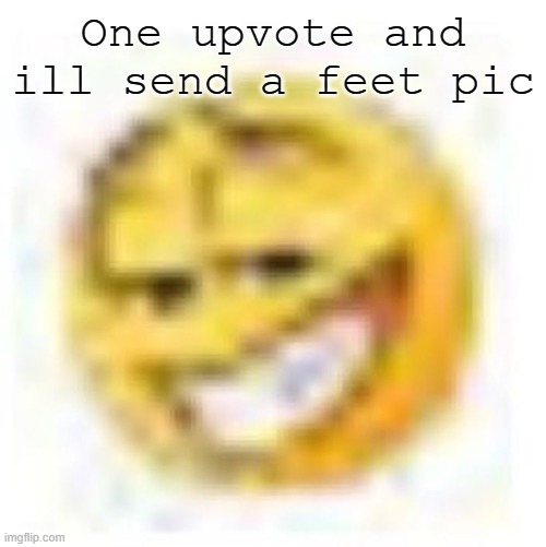 smirk emoji | One upvote and ill send a feet pic | image tagged in smirk emoji | made w/ Imgflip meme maker