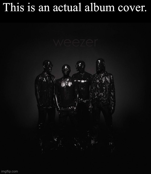 This is an actual album cover. | made w/ Imgflip meme maker