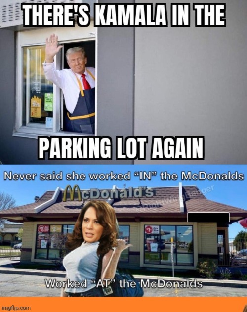 Hobama in the McDonalds parking lot again | image tagged in kamala harris,trump,mcdonald's,prostitute | made w/ Imgflip meme maker