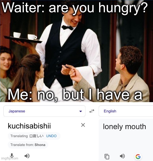 Japanese Joke of the Day | image tagged in bad joke,japanese,hungry,lonely | made w/ Imgflip meme maker