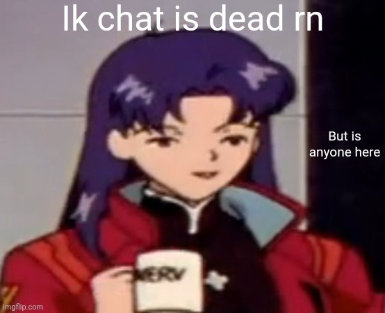 Caffeine | Ik chat is dead rn; But is anyone here | image tagged in caffeine | made w/ Imgflip meme maker