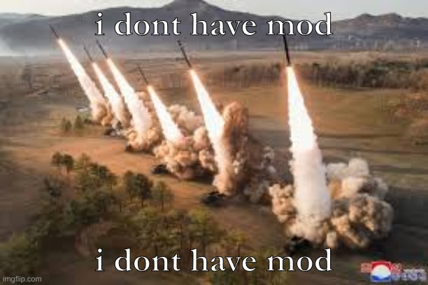 Image Title | i dont have mod; i dont have mod | image tagged in q,w,e,r,t,y | made w/ Imgflip meme maker