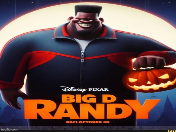 Big D Randy | image tagged in big,dick,randy,big dick randy,big d randy | made w/ Imgflip meme maker