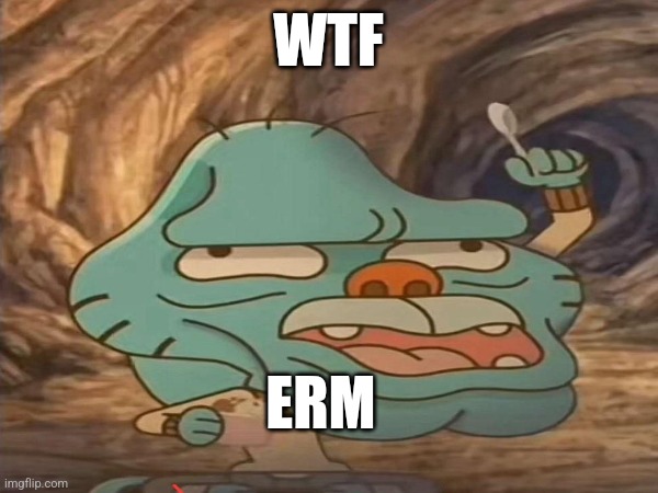 ERM WTF | made w/ Imgflip meme maker