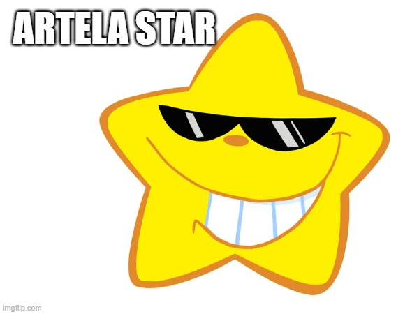 Artela Star | ARTELA STAR | image tagged in funny memes,meme | made w/ Imgflip meme maker